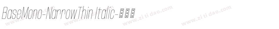 BaseMono-NarrowThin Italic字体转换